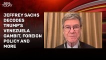 Jeffrey Sachs says Trump's next target is Iran