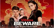 Villains Beware, My Mommy Punches Hard Full Movies English Sub
