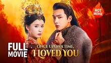 [New Film] Once Upon A Time, I Loved You | Full Movie (2026)