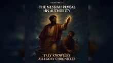 THE MESSIAH REVEALS HIS AUTHORITY: CHAPTER 17 - CHILDREN OF LIGHT, CHILDREN OF SHADOW