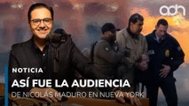 Así fue la audiencia de Nicolás Maduro en Nueva York, ¿qué sigue para él?