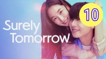 Surely Tomorrow Episode 10 Engsub