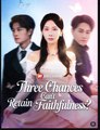 Three Chances Can't Retain Faithfulness Drama Movies English Sub