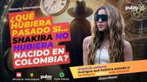 ¿Qué hubiera pasado si Shakira no hubiera nacido en Colombia? 🌎 | Pulzo Podcast | Pulzo