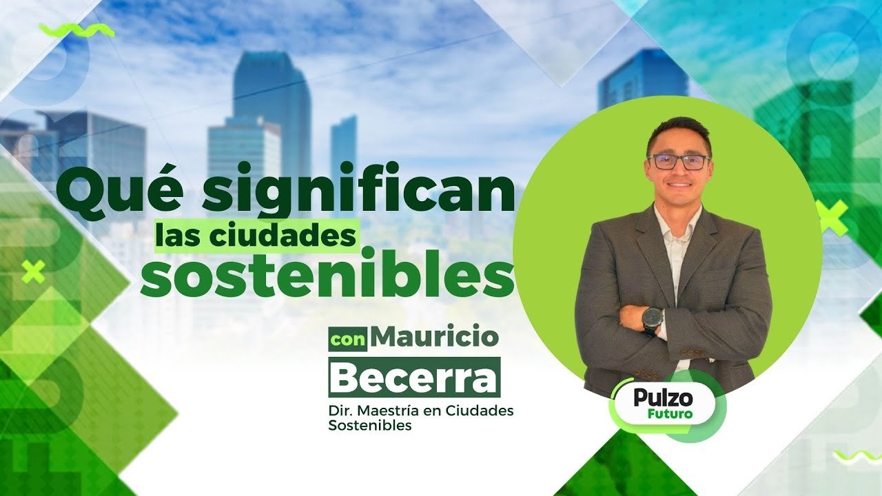 Mauricio Becerra, experto en ciudades sostenibles, habla de ciudades inteligentes | Pulzo Futuro