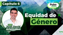 Capítulo 6 Pulzo Futuro - los retos de una Colombia equitativa para las mujeres