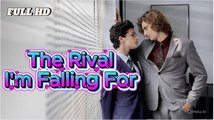 The Rival I'm Falling For FULLMOVIE 2026 #englishsub