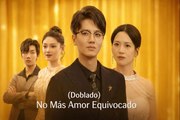 No Más Amor Equivocado (Doblado)