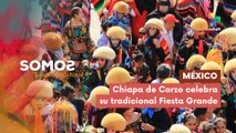 Chiapa de Corzo celebra su tradicional Fiesta Grande SOMOS 06-01-2026