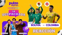 Bolivia Vs Colombia - Reacción eliminatorias sudamericanas | La Despachada de Pulzo Deportes| Pulzo
