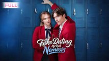 Fake Dating My Rich Nemesis❤️Full Movie