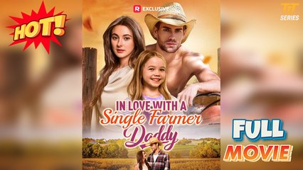 In Love With A Single Farmer-Daddy Full Version Sky Garden - Full Movie