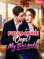 Oops! My Boss And I 🍿 Englishsub - Full