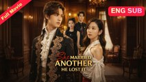 [EngSub] She Married Another He Lost it
