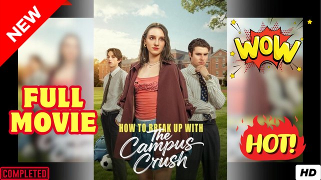 ♥️🍏💥 How to Break Up with The Campus Crush Full