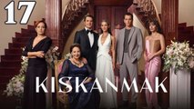 Kiskanmak - Episode 17 (English Subtitle)