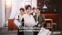 Campus Cinderella With Three Princes Drama 🍿