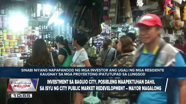Investment sa Baguio City, posibleng maapektuhan dahil sa isyu ng city public market redevelopment - Mayor Magalong