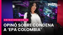 Marcela Reyes contó difícil momento con Exotic DJ, opinó sobre la condena a ‘Epa Colombia' y más