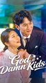 God Damn Kids - Chinese Drama - English Sub