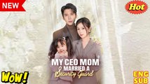 My Ceo Mom Married A Security Guard - Chinese Drama - English Sub