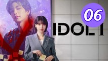 Idol I Episode 6 Engsub