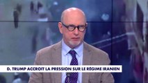 La chronique internationale : Donald Trump accroît la pression sur le régime iranien