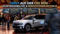 CES-Highlights 2026: Geely präsentiert E-Autos & Hightech
