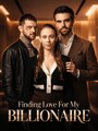 Finding Love For My Billionaire Full movie