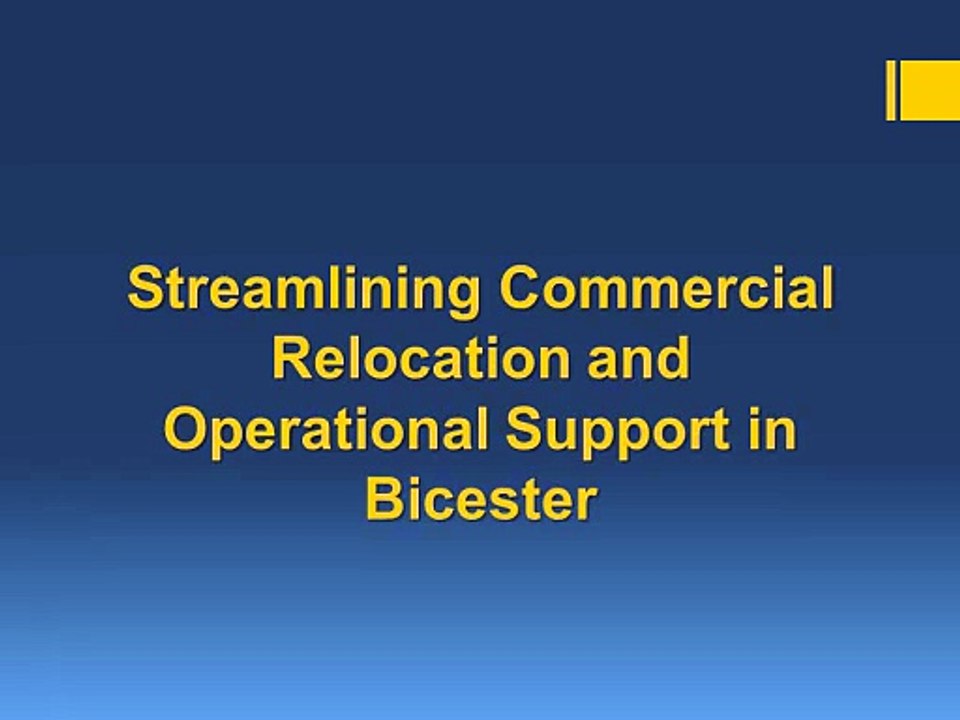 Streamlining Commercial Relocation and Operational Support in Bicester