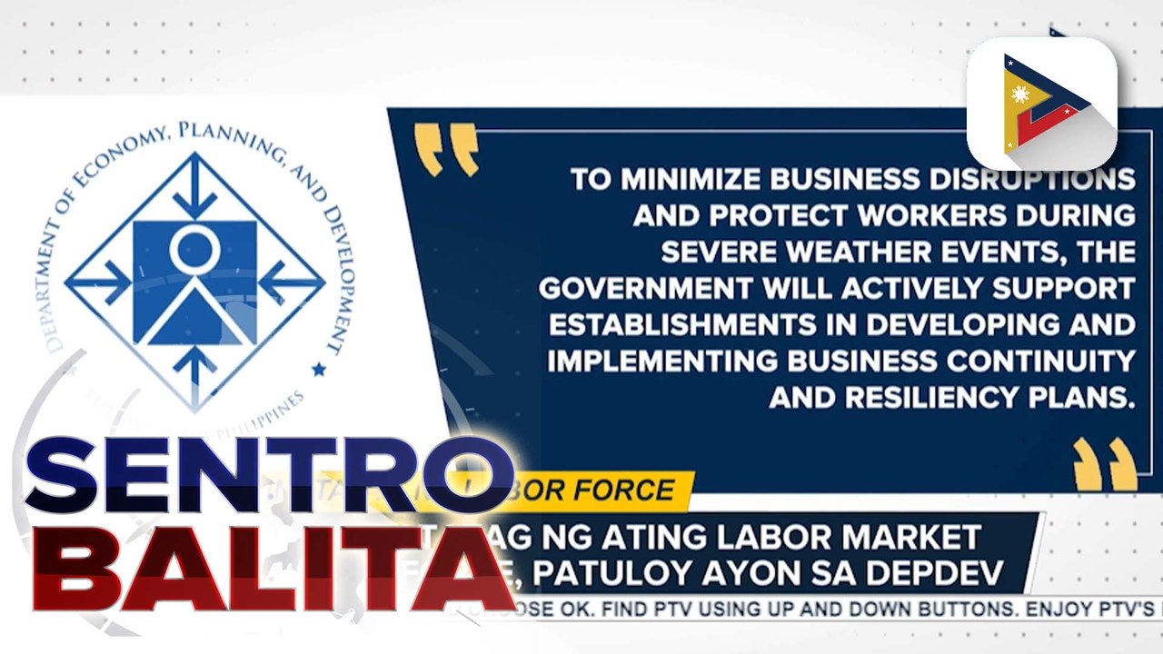 Pagpapatatag ng ating labor market at workforce lalo na tuwing may kalamidad, patuloy ayon sa DEPDev