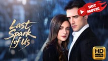 The Last Spark of Us  Full Movie HD - Drama ShortFilms Hot
