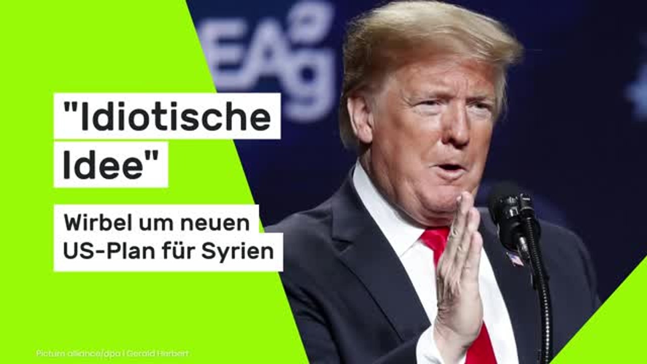 Donald Trump: 'Idiotische Idee' - Wirbel um neuen US-Plan für Syrien