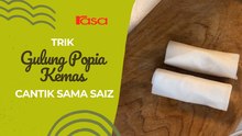 Trik Gulung Popia Kemas, Cantik Sama Saiz