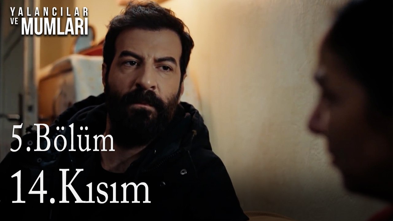 5.Bölüm 14. Kısım-Yalancılar ve Mumları