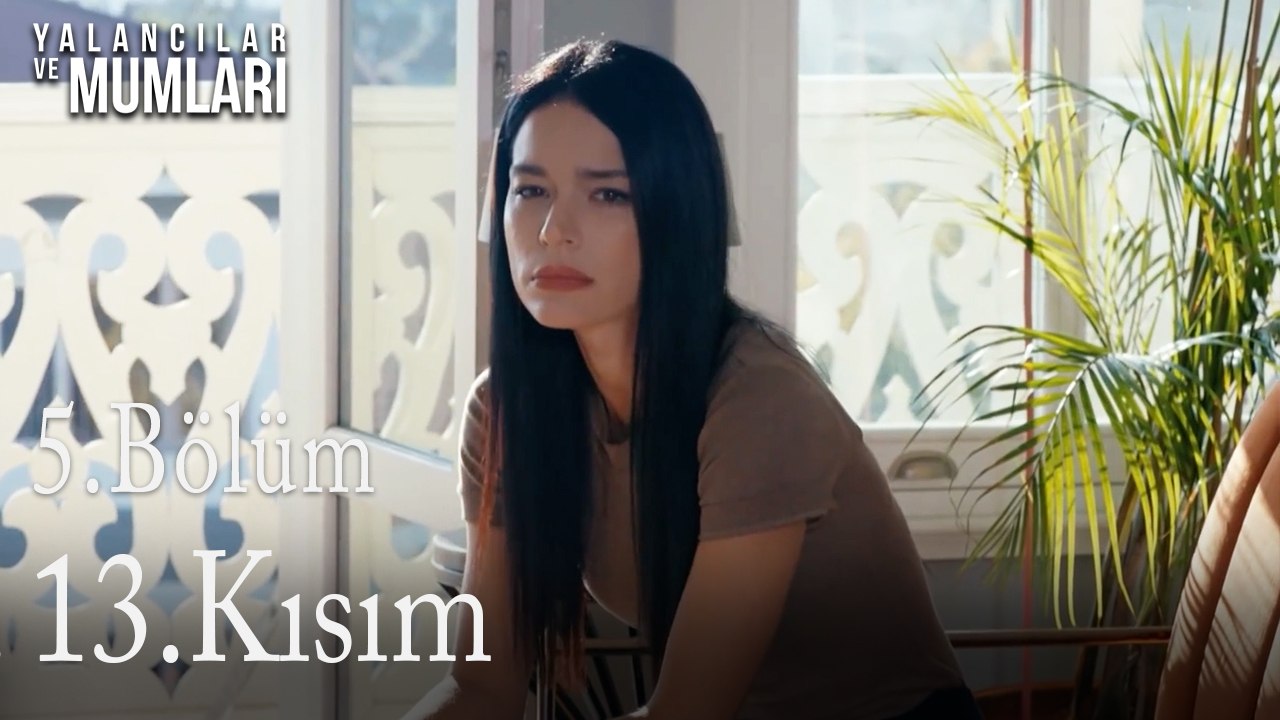5.Bölüm 13. Kısım-Yalancılar ve Mumları