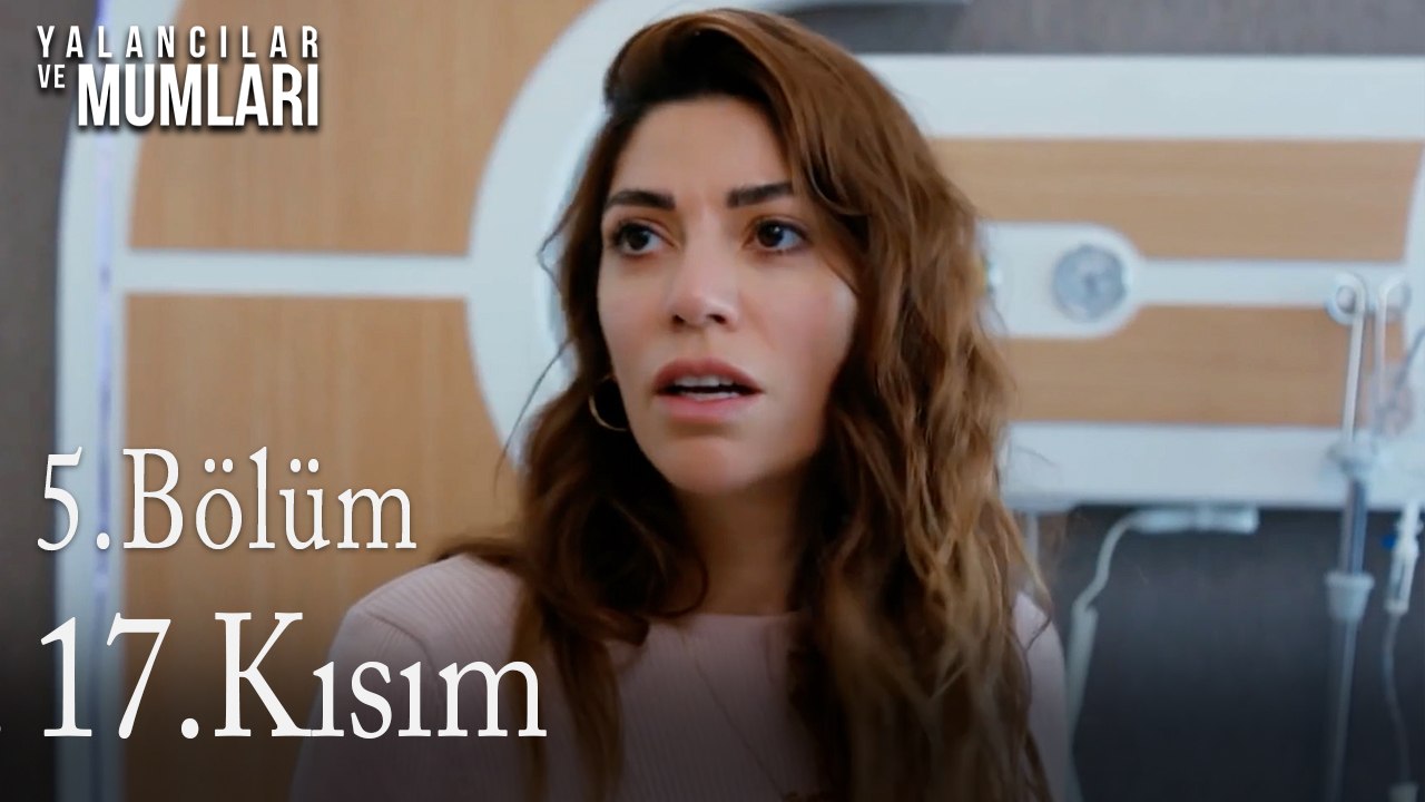 5.Bölüm 17. Kısım-Yalancılar ve Mumları