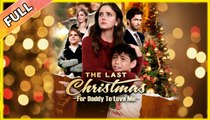 The Last Christmas For Daddy To Love Me #shortfilm