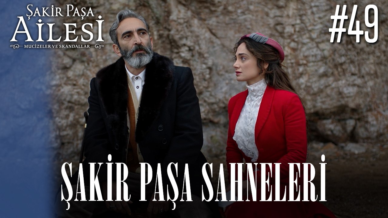 Şakir Paşa Sahneleri - Şakir Paşa Ailesi: Mucizeler ve Skandallar
