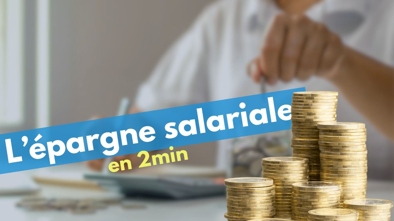 Qu'est-ce que l'épargne salariale ?