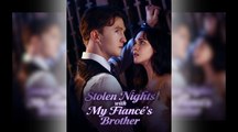 [ Hot 2025🔥] Stolen Nights with My Fiance's Brother Full Movie _ kalos