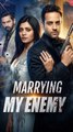 Marrying My Enemy FULL DRAMA