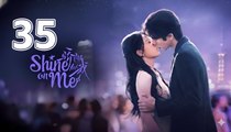 Ep.35 - Shine on me [ ENGSUB ]
