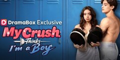 [ Hot 2025🔥] My Crush Thinks I'm A Boy_ Dramabox