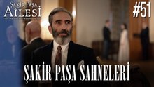 Şakir Paşa Sahneleri - Şakir Paşa Ailesi: Mucizeler ve Skandallar