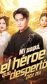Mi papá, el héroe que despertó por mí (Doblado) #En Espanol
