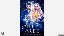 [ Hot 2025🔥] The Alpha’s Bride Full Episodes