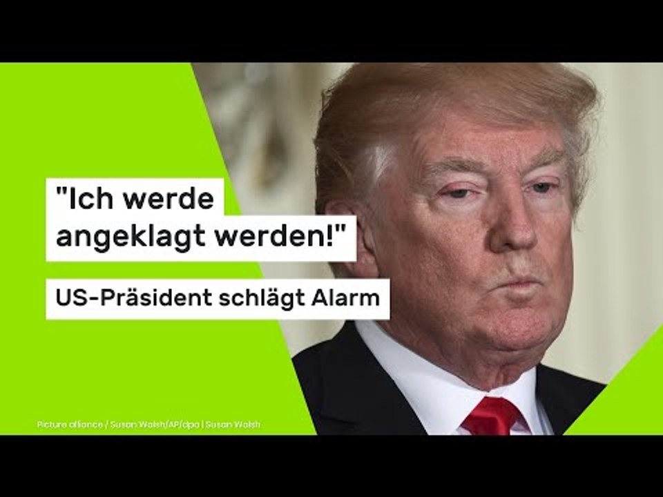 'Ich werde angeklagt werden!' US-Präsident schlägt Alarm
