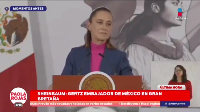 Alejandro Gertz Manero será embajador en Gran Bretaña: Sheinbaum | DPC con Paola Rojas
