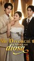 Me divorcié y ahora soy diosa (Doblado) Film Completo